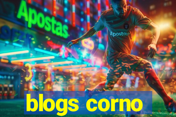 blogs corno